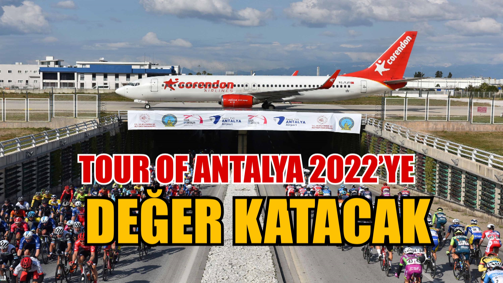 TOUR OF ANTALYA 2022’YE DEĞER KATACAK