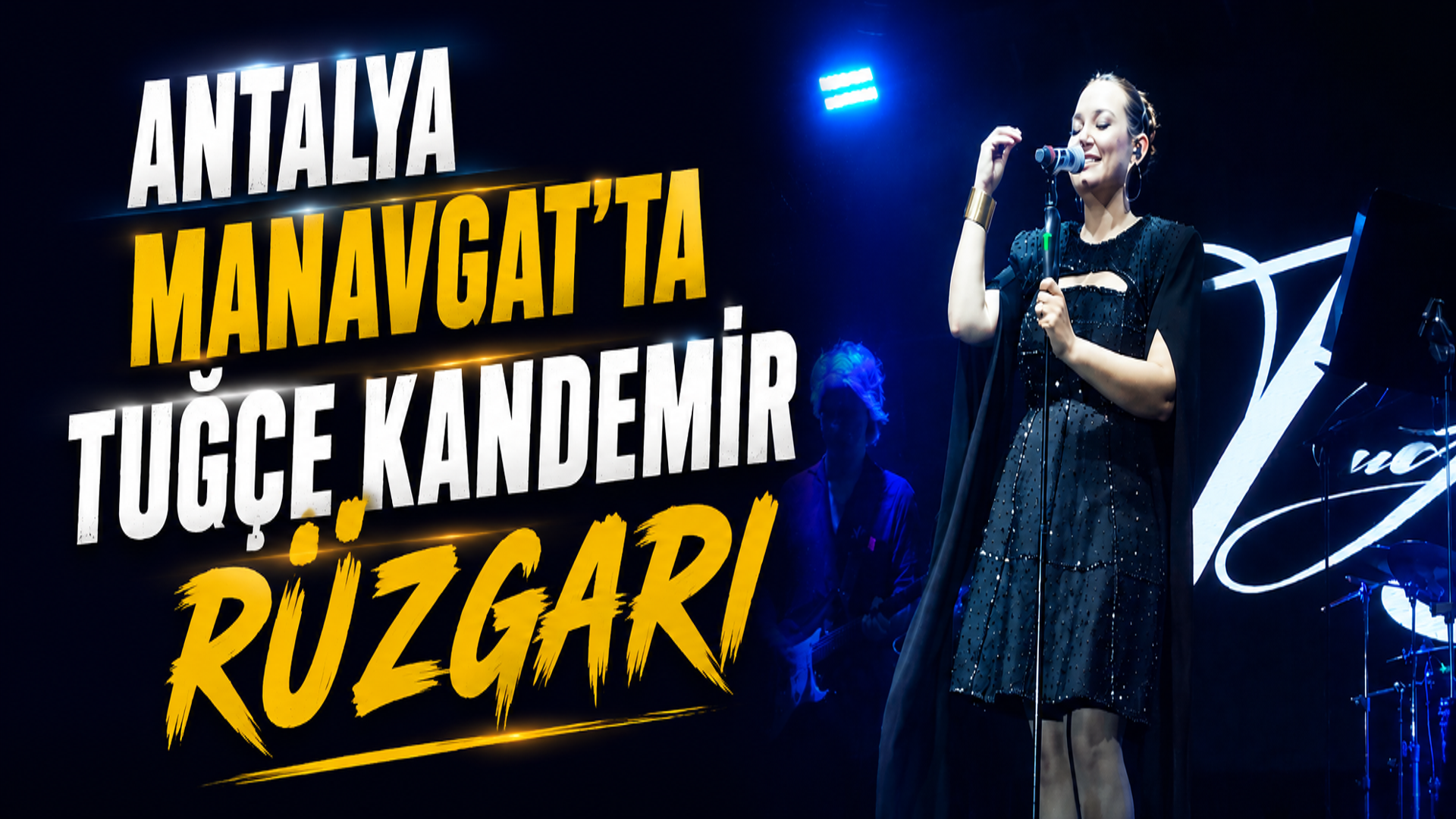 Tuğçe Kandemir Manavgat’ta Sahne Aldı: Konserler Doluluk Oranlarını Yüzde 20 Artırdı